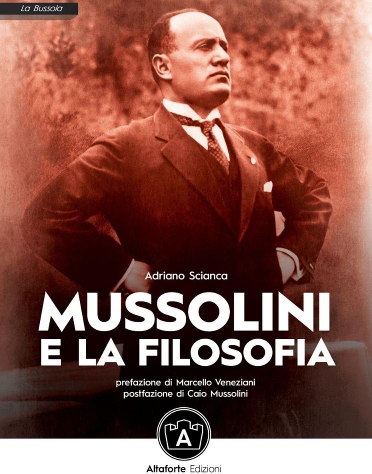 Mussolini e la filosofia - adriano scianca - altaforte edizioni